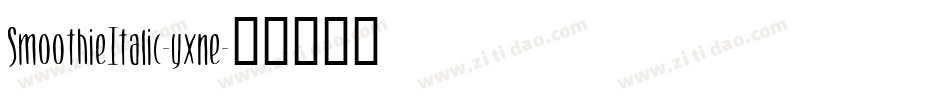 SmoothieItalic-yxne字体转换