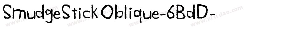 SmudgeStickOblique-6BdD字体转换