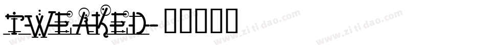 Tweaked字体转换