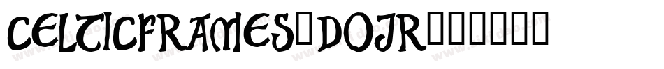 CelticFrames-DOjR字体转换