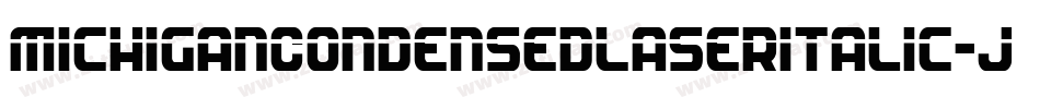 MichiganCondensedLaserItalic-jK7l字体转换 MichiganCondensedLaserItalic-jK7l字体转换