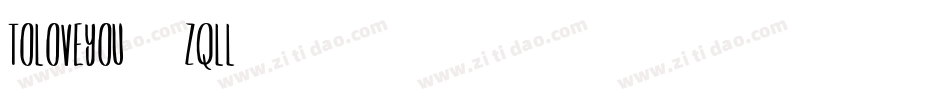 ToLoveYou-ZqLl字体转换