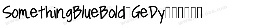 SomethingBlueBold-GeDy字体转换