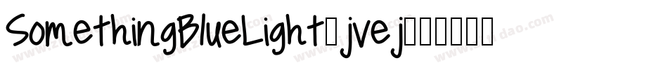 SomethingBlueLight-jvej字体转换