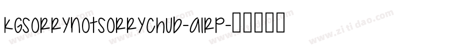 KgSorryNotSorryChub-Alrp字体转换