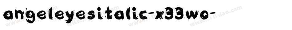 AngelEyesItalic-X33wo字体转换