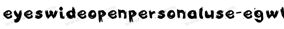 EyesWideOpenPersonalUse-egwB字体转换