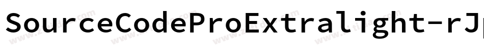 SourceCodeProExtralight-rJpx字体转换