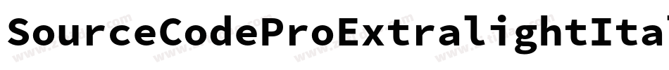 SourceCodeProExtralightItalic-M5mp字体转换
