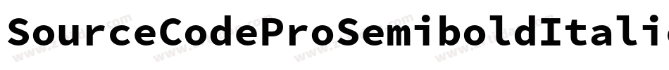 SourceCodeProSemiboldItalic-R5e3字体转换
