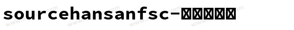 sourcehansanfsc字体转换