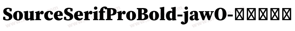 SourceSerifProBold-jawO字体转换