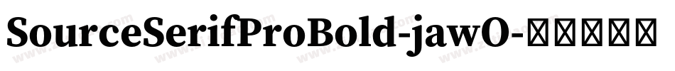 SourceSerifProBold-jawO字体转换