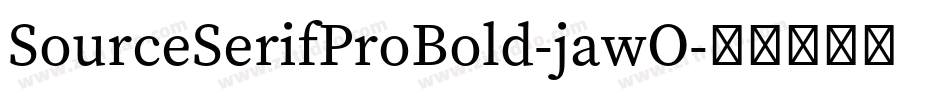 SourceSerifProBold-jawO字体转换
