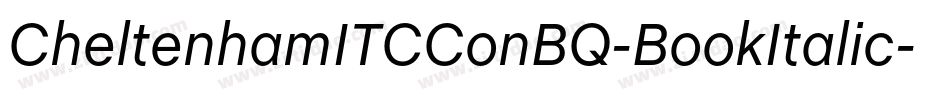 CheltenhamITCConBQ-BookItalic字体转换 CheltenhamITCConBQ-BookItalic字体转换