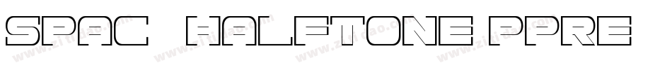 Spac3Halftone-PPrE字体转换