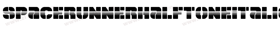 SpaceRunnerHalftoneItalic-RppzW字体转换 SpaceRunnerHalftoneItalic-RppzW字体转换
