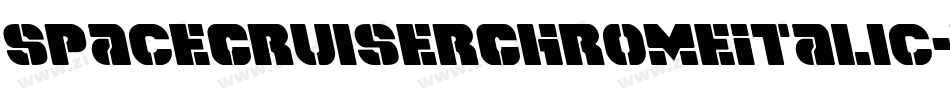 SpaceCruiserChromeItalic-VZyy字体转换 SpaceCruiserChromeItalic-VZyy字体转换
