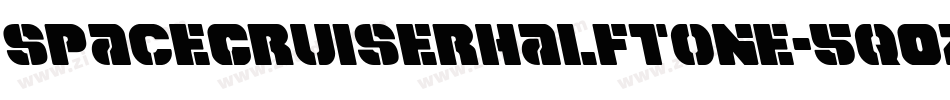 SpaceCruiserHalftone-5q0z字体转换 SpaceCruiserHalftone-5q0z字体转换