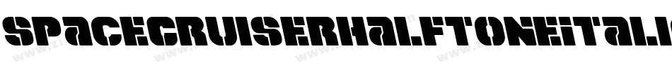 SpaceCruiserHalftoneItalic-6VE6字体转换 SpaceCruiserHalftoneItalic-6VE6字体转换