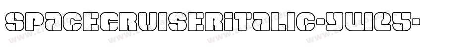SpaceCruiserItalic-yWE5字体转换 SpaceCruiserItalic-yWE5字体转换