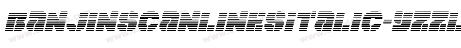 BanjinScanlinesItalic-YzzLa字体转换