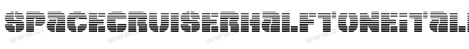 SpaceCruiserHalftoneItalic-6VE6字体转换 SpaceCruiserHalftoneItalic-6VE6字体转换