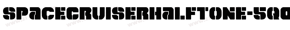 SpaceCruiserHalftone-5q0z字体转换 SpaceCruiserHalftone-5q0z字体转换