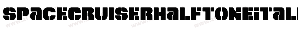 SpaceCruiserHalftoneItalic-6VE6字体转换 SpaceCruiserHalftoneItalic-6VE6字体转换
