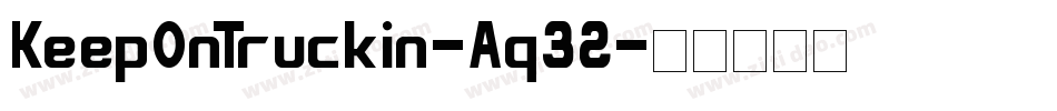 KeepOnTruckin-Aq32字体转换