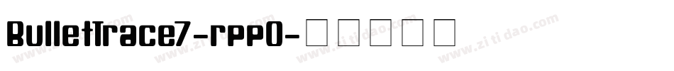 BulletTrace7-rppO字体转换