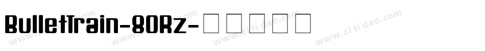 BulletTrain-8ORz字体转换