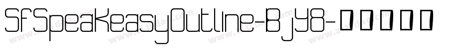 SfSpeakeasyOutline-BjY8字体转换 SfSpeakeasyOutline-BjY8字体转换
