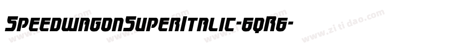 SpeedwagonSuperItalic-6qR6字体转换 SpeedwagonSuperItalic-6qR6字体转换