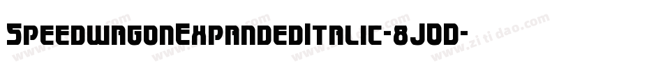 SpeedwagonExpandedItalic-8JOD字体转换 SpeedwagonExpandedItalic-8JOD字体转换