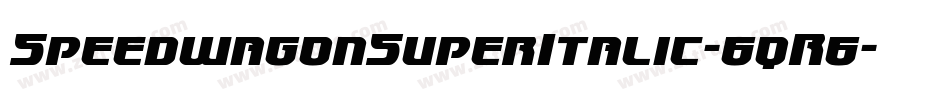 SpeedwagonSuperItalic-6qR6字体转换 SpeedwagonSuperItalic-6qR6字体转换