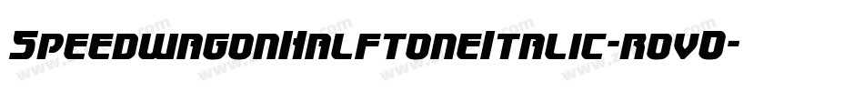 SpeedwagonHalftoneItalic-rovO字体转换 SpeedwagonHalftoneItalic-rovO字体转换