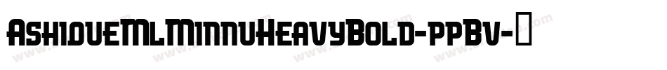 AshiqueMlMinnuHeavyBold-ppBv字体转换