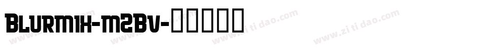 Blurmix-m2Bv字体转换