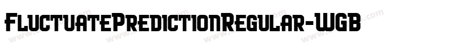 FluctuatePredictionRegular-WGBv字体转换