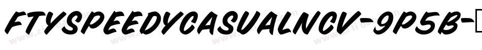 FtySpeedyCasualNcv-9p5B字体转换