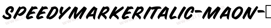 SpeedyMarkerItalic-MaOn字体转换