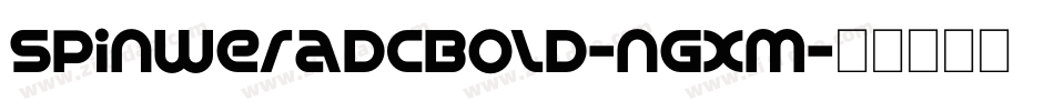 SpinweradcBold-ngXM字体转换