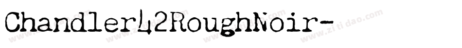 Chandler42RoughNoir字体转换