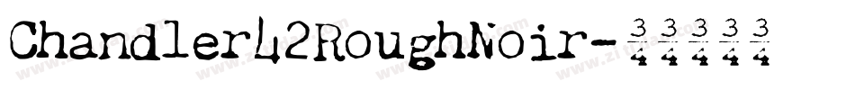 Chandler42RoughNoir字体转换