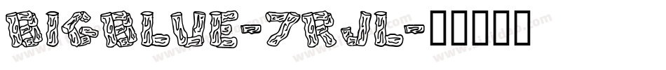 Bigblue-7rJl字体转换