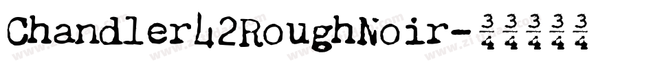 Chandler42RoughNoir字体转换