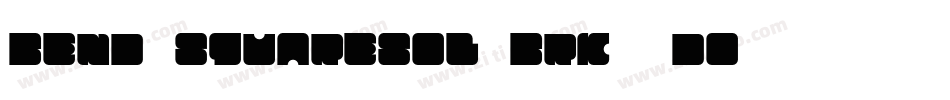 Bend2SquaresOl1Brk-2do8字体转换