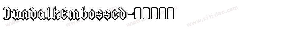 DundalkEmbossed字体转换