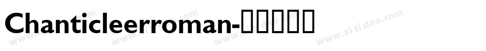 Chanticleerroman字体转换